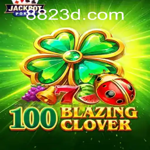Descubra o Mundo de 100BlazingClover: Estratégia e Diversão em Jogo